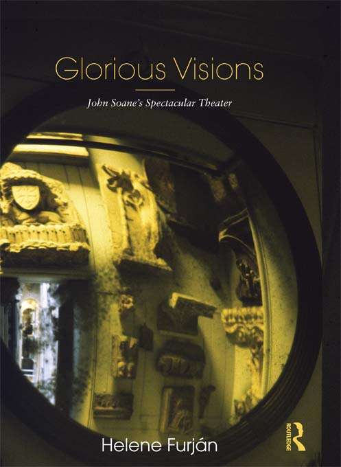 Book cover of Glorious Visions: John Soane's Spectacular Theater