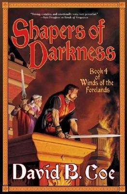 Shapers of Darkness (Winds of the Forelands, Book #4)