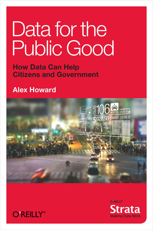 Book cover of Data for the Public Good: How Data Can Help Citizens and Government