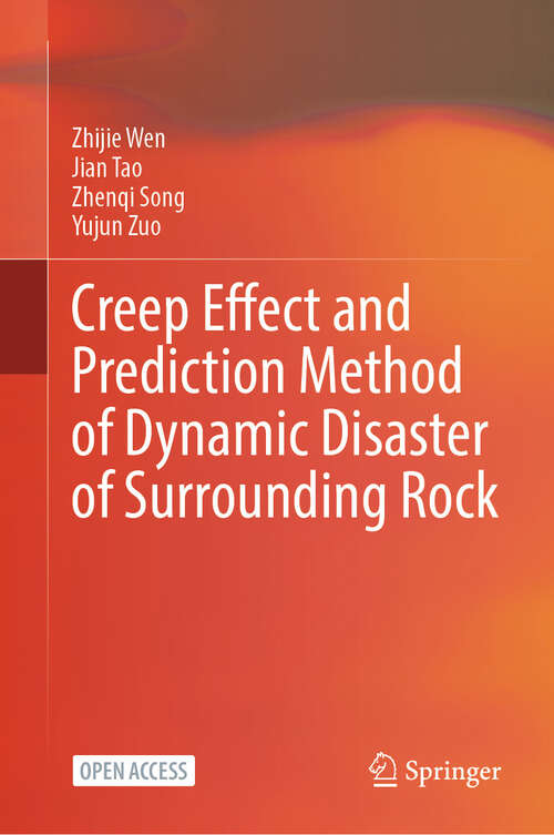 Book cover of Creep Effect and Prediction Method of Dynamic Disaster of Surrounding Rock