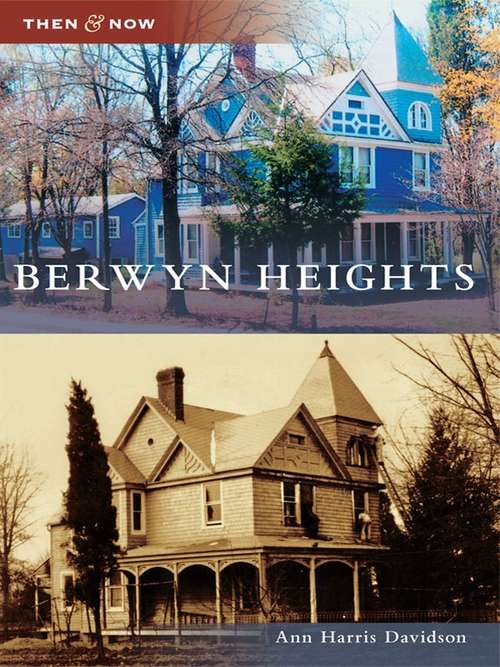 Berwyn Heights (Then and Now)