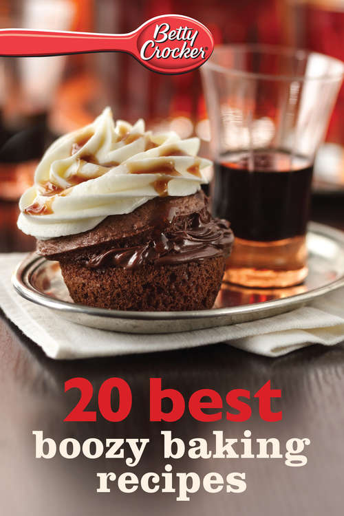 Book cover of Betty Crocker 20 Best Boozy Baking Recipes
