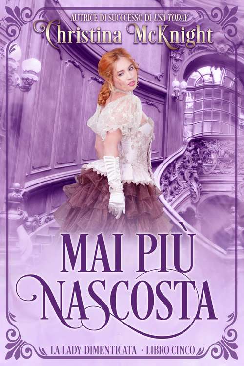 Book cover of Mai più Nascosta (La lady Dimenticata #5)