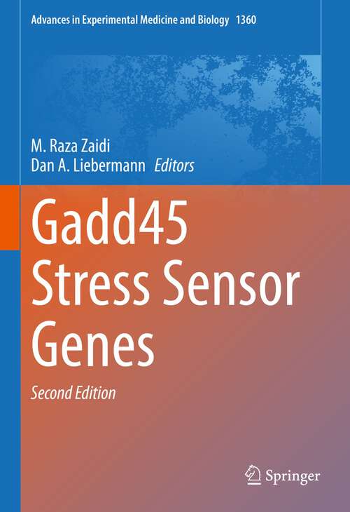 Gadd45 Stress Sensor Genes (Advances in Experimental Medicine and Biology #1360)