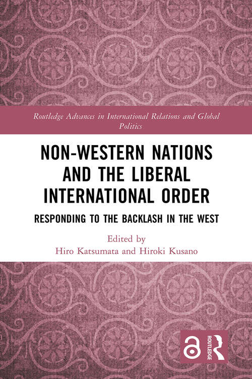 Book cover of Non-Western Nations and the Liberal International Order: Responding to the Backlash in the West (1) (Routledge Advances in International Relations and Global Politics)