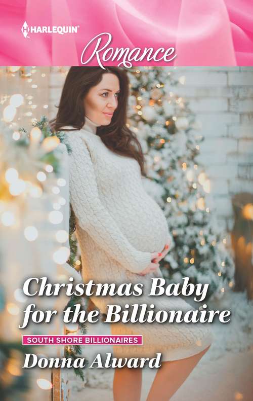 Christmas Baby for the Billionaire: South Shore Billionaires (South Shore Billionaires #1)