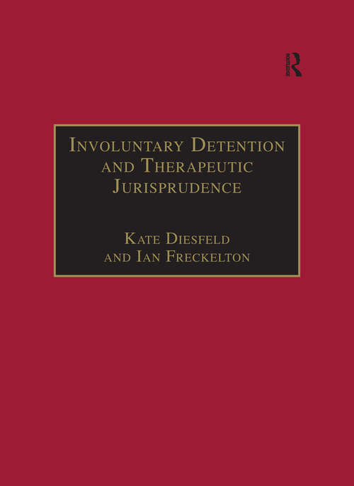 Book cover of Involuntary Detention and Therapeutic Jurisprudence: International Perspectives on Civil Commitment