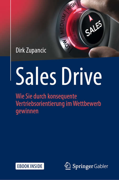 Book cover of Sales Drive: Wie Sie durch konsequente Vertriebsorientierung im Wettbewerb gewinnen (1. Aufl. 2019)