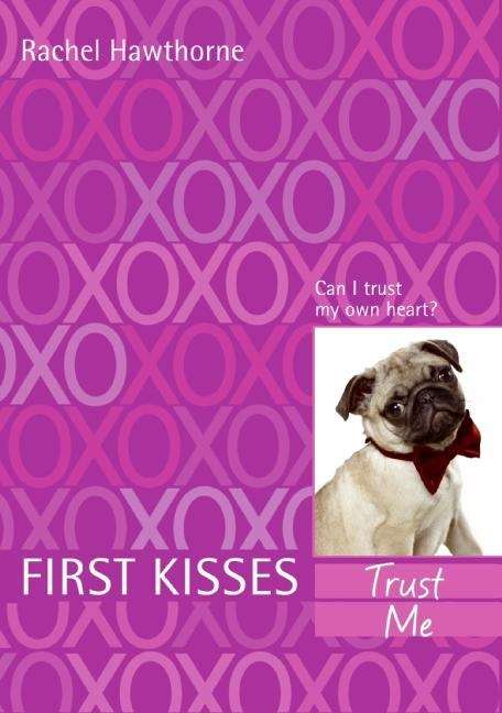 Book cover of Trust Me (First Kisses)