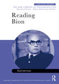 Reading Bion (New Library of Psychoanalysis Teaching Series)