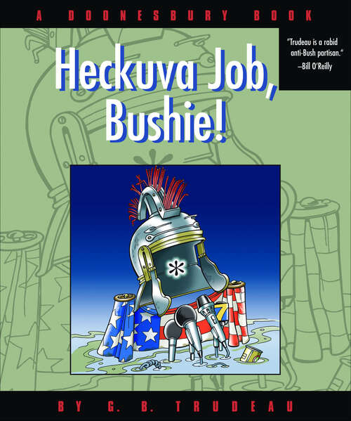 Book cover of Heckuva Job, Bushie!: A Doonesbury Book (Doonesbury #28)