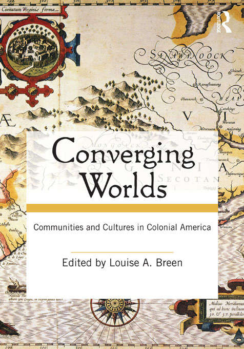 Book cover of Converging Worlds: Communities and Cultures in Colonial America