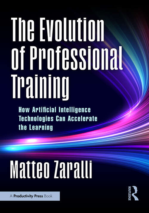 Book cover of The Evolution of Professional Training: How Artificial Intelligence Technologies Can Accelerate the Learning (1)