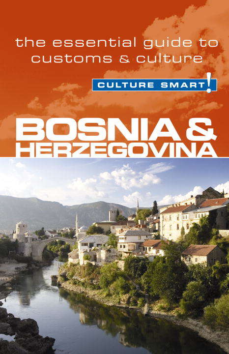 Book cover of Bosnia & Herzegovina - Culture Smart!: The Essential Guide to Customs & Culture