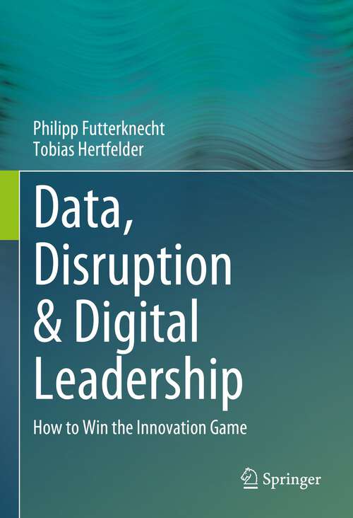 Book cover of Data, Disruption & Digital Leadership: How to Win the Innovation Game (1st ed. 2023)