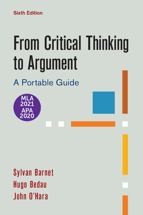 Book cover of From Critical Thinking to Argument with 2020 APA and 2021 MLA Updates: A Portable Guide (Sixth Edition)