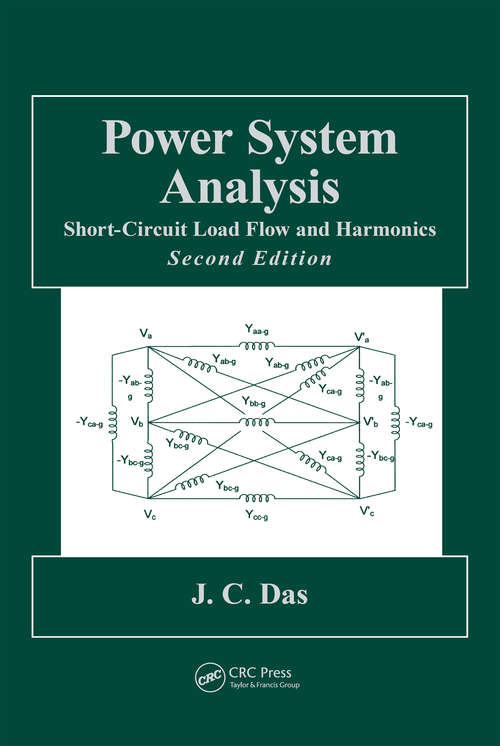Power System Analysis: Short-Circuit Load Flow and Harmonics, Second Edition (Power Engineering (Willis) #1)