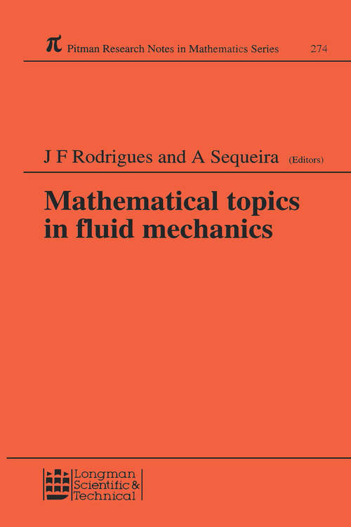 Book cover of Mathematical Topics in Fluid Mechanics: Proceedings Of The Summer Course Held In Lisbon, Portugal, September 9-13, 1991 (Pitman Research Notes In Mathematics Ser.)