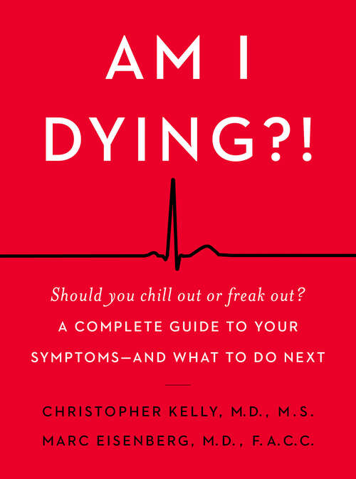 Book cover of Am I Dying?!: A Complete Guide to Your Symptoms--and What to Do Next