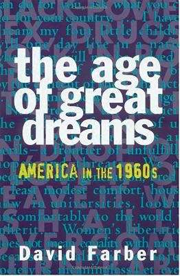 Book cover of The Age of Great Dreams: America In the 1960s