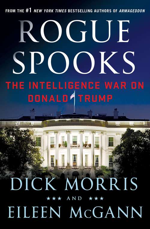 Book cover of Rogue Spooks: The Intelligence War on Donald Trump