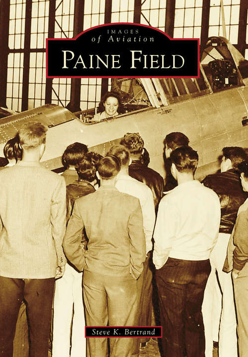 Book cover of Paine Field (Images of Aviation)