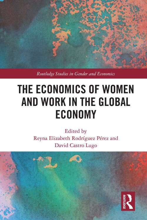 Book cover of The Economics of Women and Work in the Global Economy (Routledge Studies in Gender and Economics)