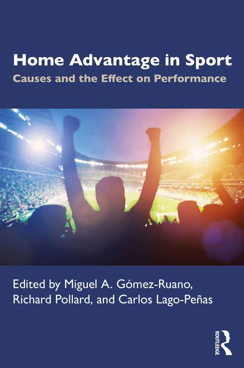 Book cover of Home Advantage in Sport: Causes and the Effect on Performance