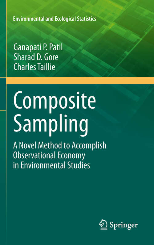 Composite Sampling: A Novel Method to Accomplish Observational Economy in Environmental Studies (Environmental and Ecological Statistics #4)