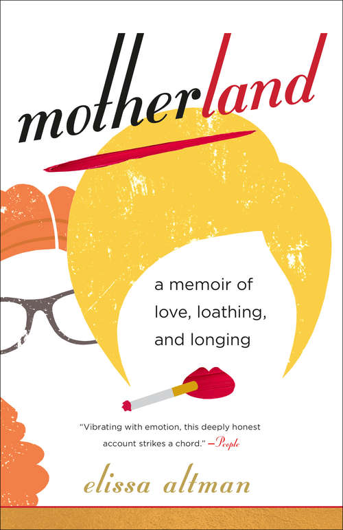 Book cover of Motherland: A Memoir of Love, Loathing, and Longing