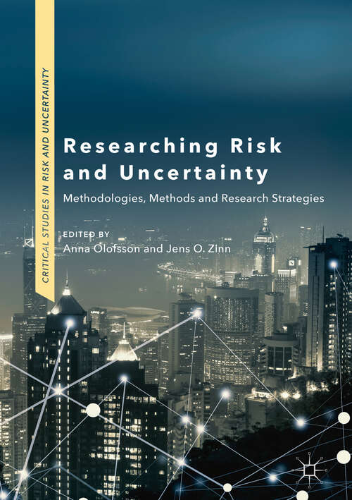 Book cover of Researching Risk and Uncertainty: Methodologies, Methods and Research Strategies (1st ed. 2019) (Critical Studies in Risk and Uncertainty)