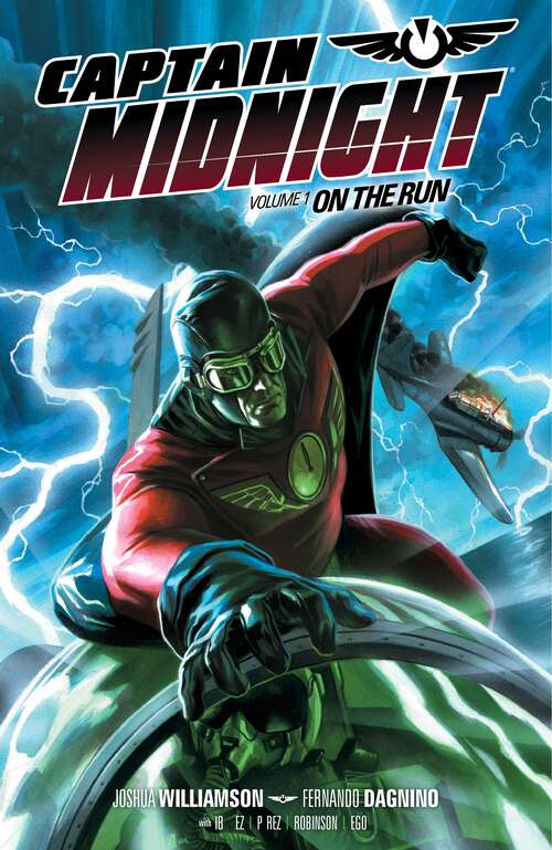 Book cover of Captain Midnight Volume 1: On the Run (Captain Midnight)