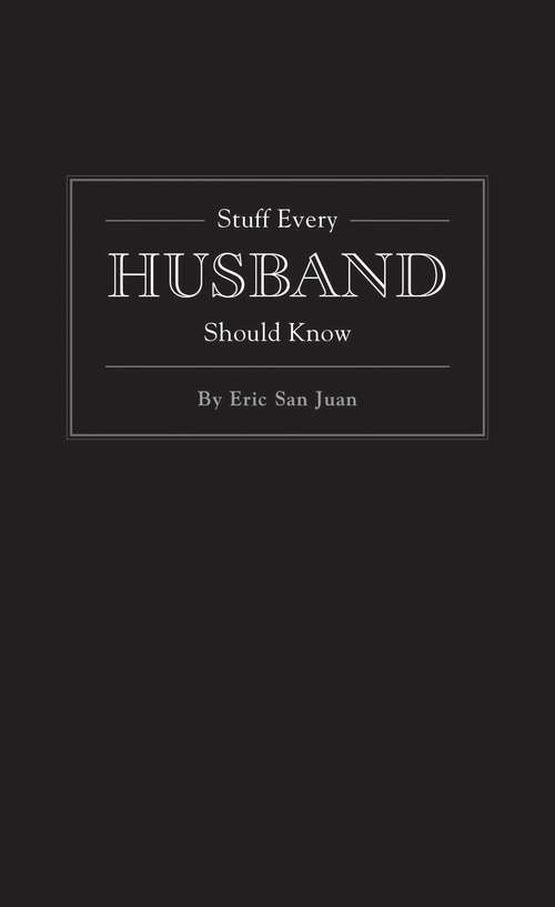 Stuff Every Husband Should Know (Stuff You Should Know #6)