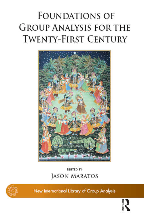 Book cover of Foundations of Group Analysis for the Twenty-First Century: Foundations (The New International Library of Group Analysis)