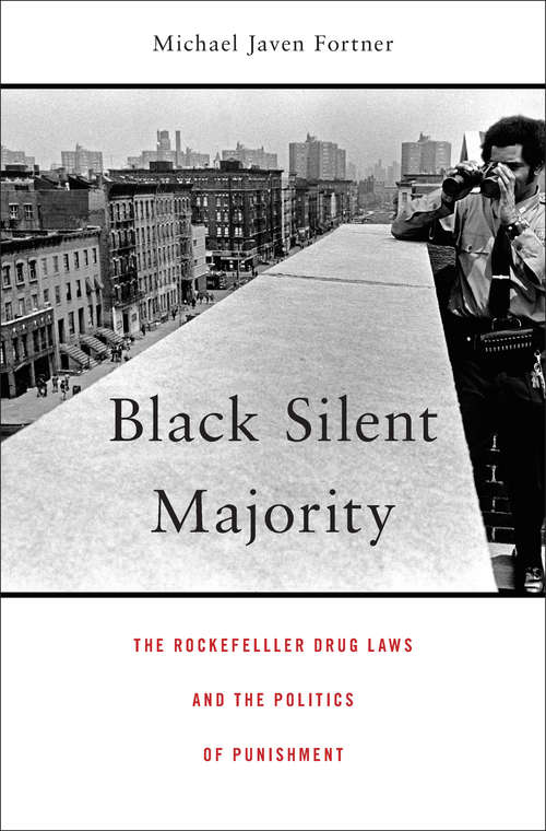 Book cover of Black Silent Majority: The Rockefeller Drug Laws and the Politics of Punishment