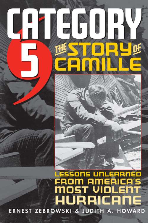 Book cover of Category 5: The Story of Camille, Lessons Unlearned from America's Most Violent Hurricane