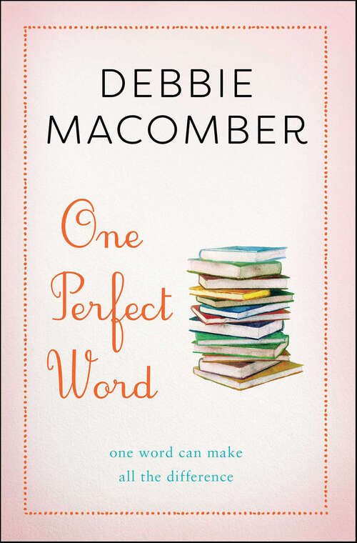 Book cover of One Perfect Word: One Word Can Make All The Difference