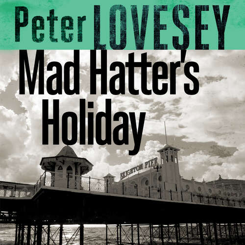 Book cover of Mad Hatter's Holiday: The Fourth Sergeant Cribb Mystery (Sergeant Cribb #4)