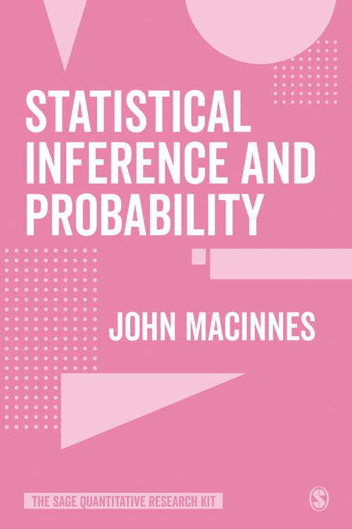 Statistical Inference and Probability (The SAGE Quantitative Research Kit)