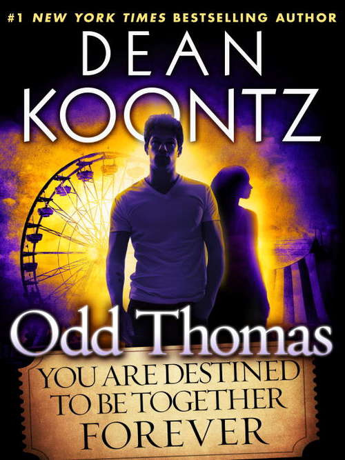 Book cover of Odd Thomas: You Are Destined to Be Together Forever (Short Story)
