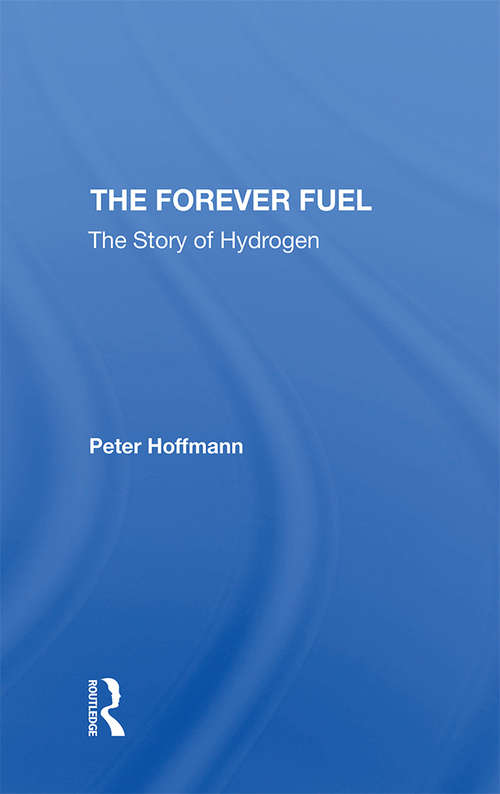 The Forever Fuel: The Story Of Hydrogen