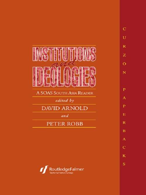 Institutions and Ideologies: A SOAS South Asia Reader