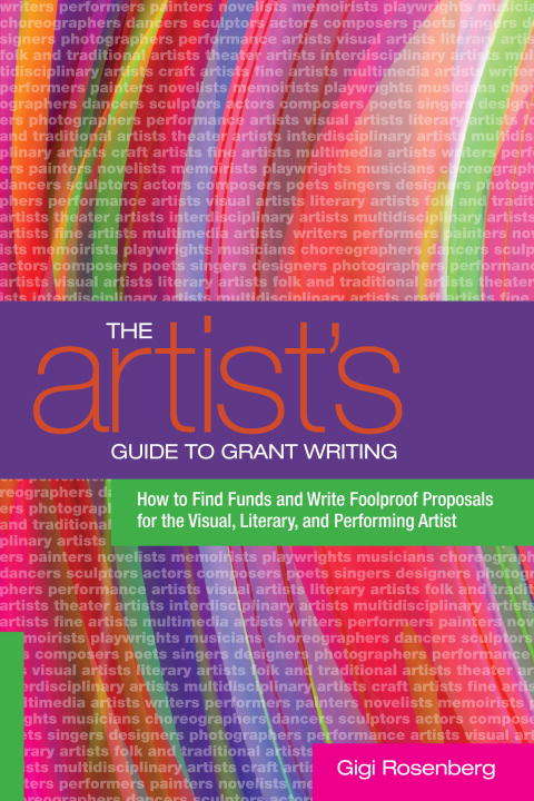 Book cover of The Artist's Guide to Grant Writing: How to Find Funds and Write Foolproof Proposals for the Visual, Literary, and Performing Artist