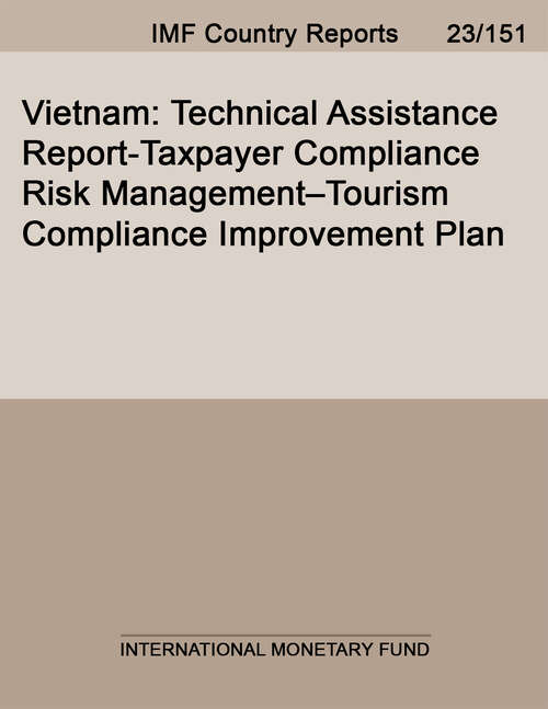 Book cover of Vietnam: Technical Assistance Report-taxpayer Compliance Risk Management-tourism Compliance Improvement Plan (Imf Staff Country Reports)