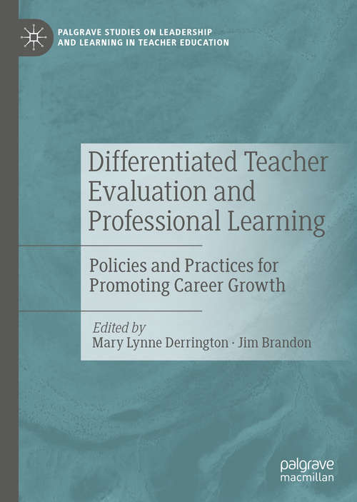 Book cover of Differentiated Teacher Evaluation and Professional Learning: Policies and Practices for Promoting Career Growth (1st ed. 2019) (Palgrave Studies on Leadership and Learning in Teacher Education)