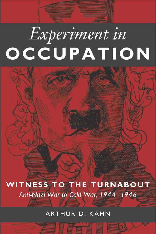 Book cover of Experiment in Occupation: Witness to the Turnabout: Anti-Nazi War to Cold War, 1944–1946