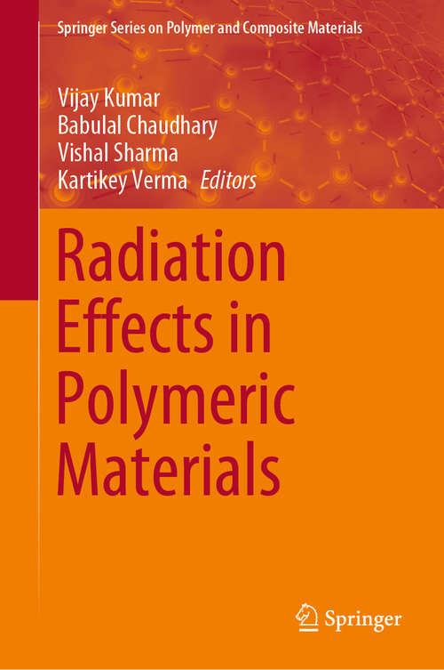 Radiation Effects in Polymeric Materials (Springer Series on Polymer and Composite Materials)