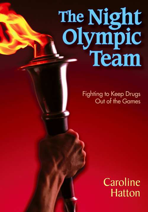 Book cover of The Night Olympic Team: Fighting to Keep Drugs Out of the Games