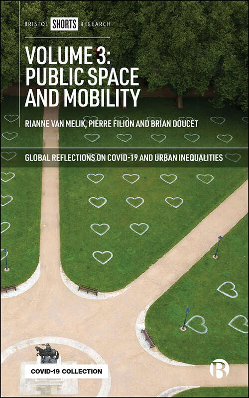 Volume 3: Public Space and Mobility (Global Reflections on COVID-19 and Urban Inequalities)