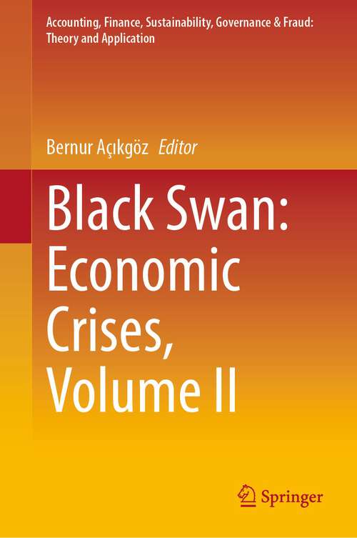 Book cover of Black Swan: Economic Crises, Volume II (1st ed. 2023) (Accounting, Finance, Sustainability, Governance & Fraud: Theory and Application)